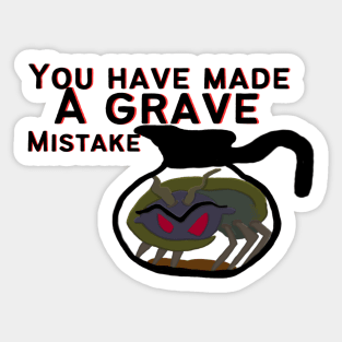 You made a grave mistake coffee monster Sticker